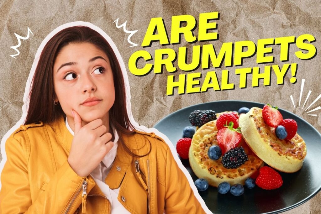 Are Crumpets Healthy for Weight Loss or Getting a Bad Rap?