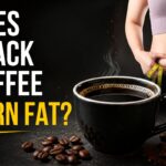 Does Black Coffee Burn Fat